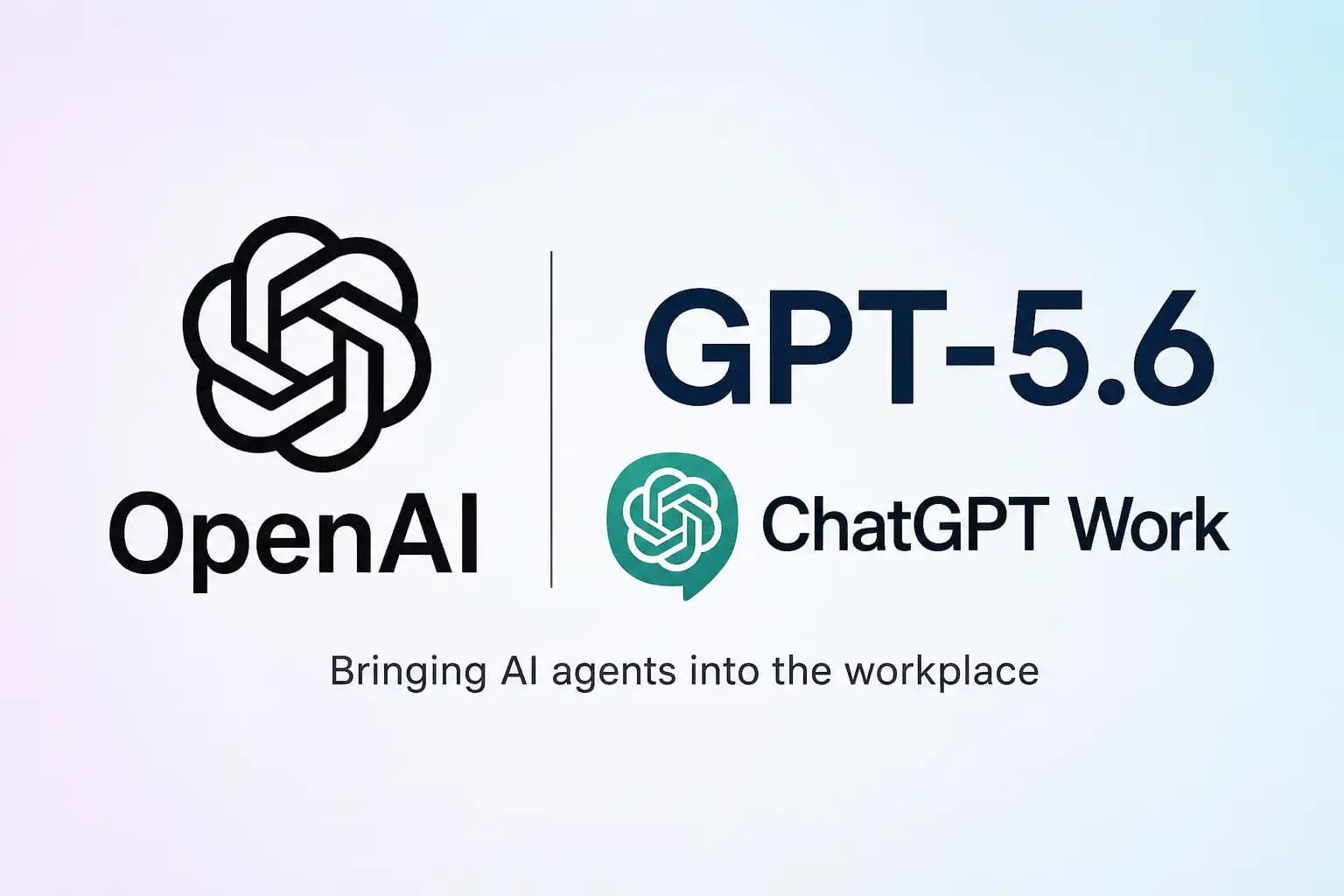 OpenAI ने लॉन्च किया GPT-5.6 और ChatGPT Work, अब AI एजेंट संभालेंगे ऑफिस के जटिल काम