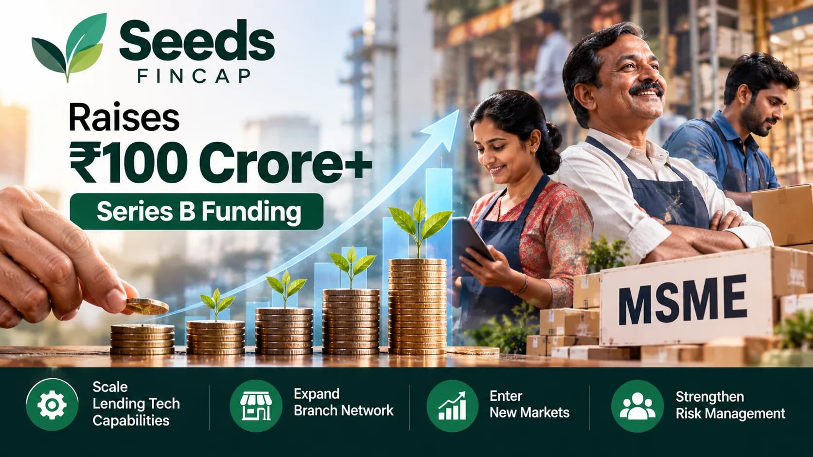 Seeds Fincap ने Series B में जुटाए ₹100 करोड़ से अधिक, टेक्नोलॉजी और MSME लेंडिंग विस्तार पर रहेगा फोकस
